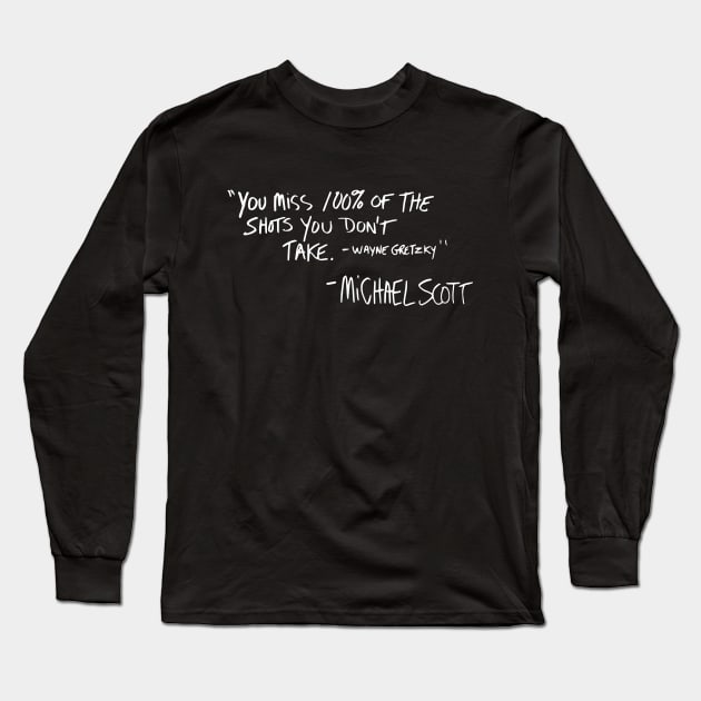 You Miss 100% Of The Shots You Don't Take Funny Quote Long Sleeve T-Shirt by lateedesign